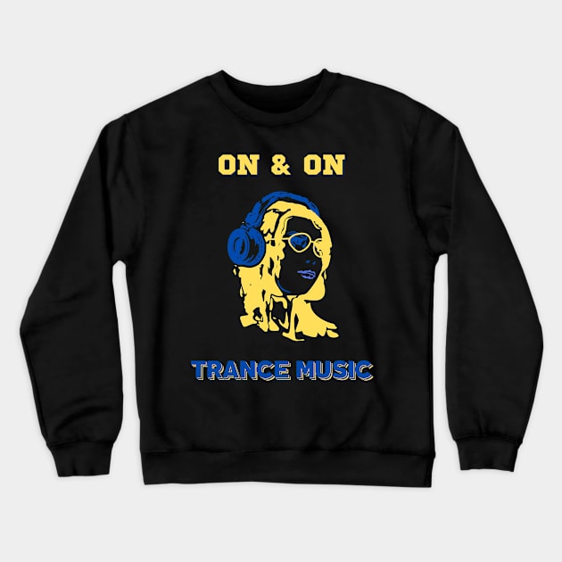 On & On. Trance Music Crewneck Sweatshirt by Anatoliy Smirnov